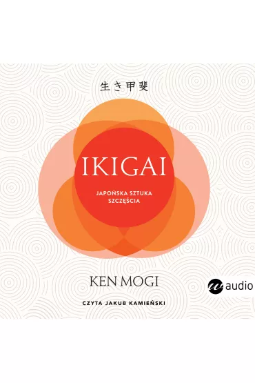 Audiobook Ikigai (wyd.2) mp3 - Ken Mogi