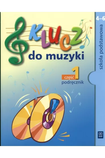 Klucz do muzyki 4-6 Podr�cznik Cz�� 1 - Agnieszka So�tysik, Katarzyna Jak�bczak-Dr��ek, Urszula Smoczy�ska