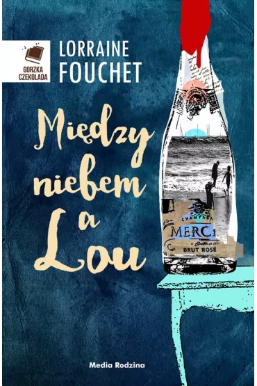 Mi�dzy niebem, a Lou - Lorraine Fouchet