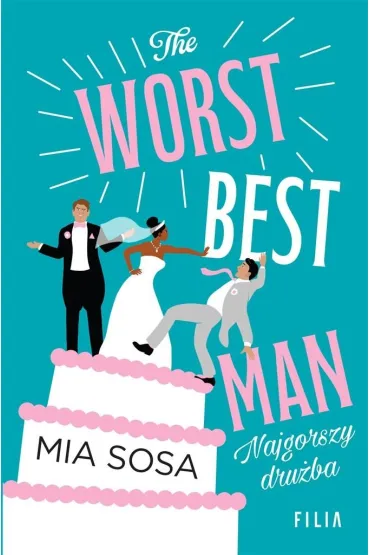 The Worst Best Men. Najgorszy dru�ba - Mia  Sosa