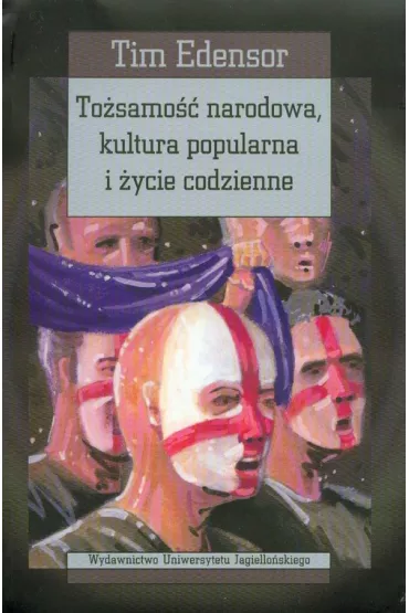 To�samo�� narodowa, kultura popularna i �ycie codzienne - Tim Edensor