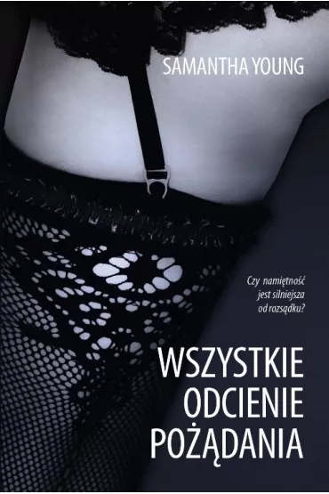 Wszystkie odcienie po��dania. On Dublin Street. Tom 2 - Samantha Young