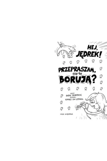 Przepraszam czy tu boruj�? Hej, J�drek! - Rafa� Skar�ycki