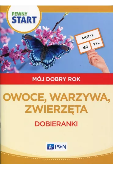 Pewny start. M�j dobry rok. Owoce, warzywa,zwierz�ta