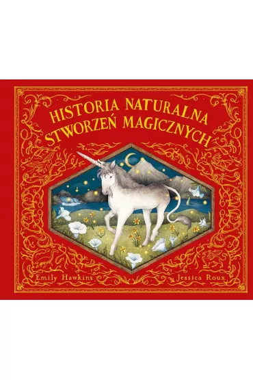 Historia naturalna stworze� magicznych - Emily Hawkins, Jessica  Roux