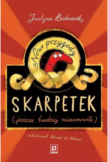 Nowe przygody skarpetek (jeszcze bardziej niesamowite). Niesamowite przygody dziesiciu skarpetek. Tom 2 - Justyna Bednarek