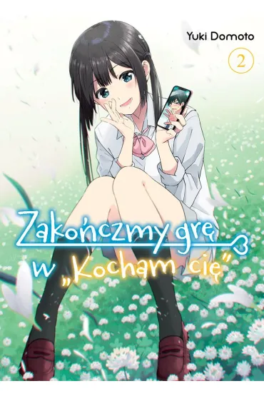 Zako�czmy gr� w "Kocham ci�". Tom 2 - Yuki Domoto