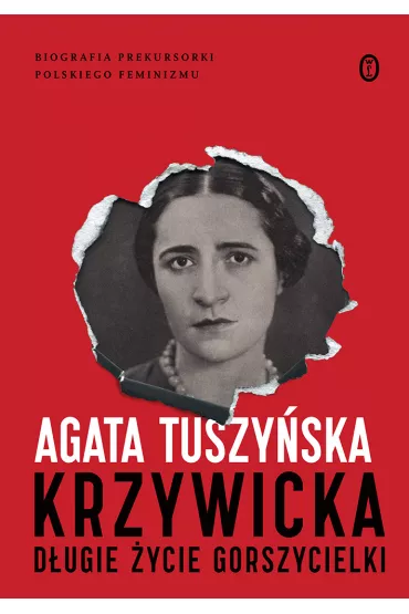 Krzywicka. D�ugie �ycie gorszycielki - Agata Tuszy�ska