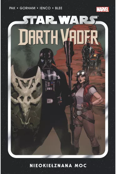 Nieokie�znana Moc. Star Wars. Darth Vader. Tom 7 - Greg  Pak, Raffaele Ienco, Adam  Gorham
