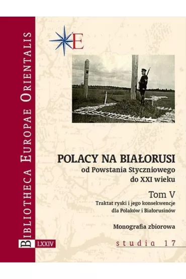 Polacy na Bia�orusi. Od Powstania Styczniowego do XXI wieku. Tom 5