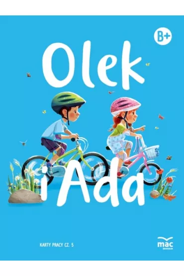 Pakiet Olek i Ada. Sze�ciolatek. Poziom B+: Ksi�zka, Karty pracy 1-5, Wyprawka plastyczna - Marzena Kwiecie�, Wies�awa �aba-�abi�ska, Iwona Fabiszewska, Klaudia Wilk