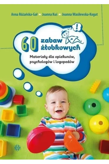 60 zabaw ��obkowych - Anna R�a�ska-Ga�, Joanna Ku�, Joanna  Wasilewska-Kogut