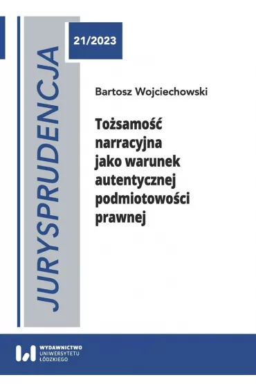 To�samo�� narracyjna jako warunek autentycznej podmiotowo�ci prawnej - Bartosz Wojciechowski