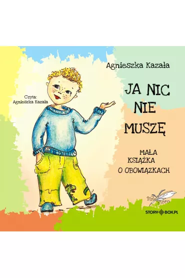 Audiobook CD MP3 Ja nic nie musz�. Ma�a ksi��ka o obowi�zkach - Agnieszka Kaza�a