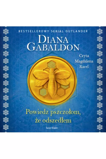 Audiobook Powiedz pszczo�om, �e odszed�em mp3 - Diana Gabaldon