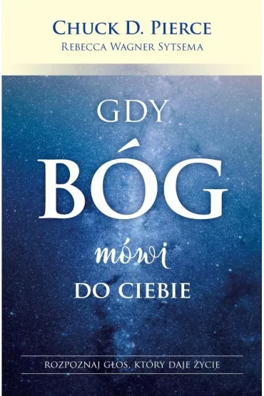 Gdy B�g m�wi do Ciebie - Chuck D Pierce, Rebecca Wagner Sytsema