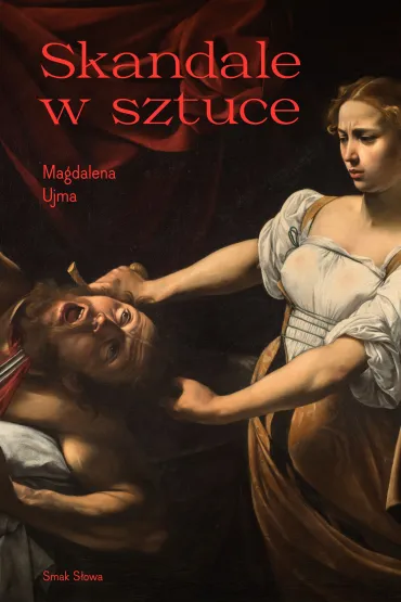 Skandale w sztuce - Magdalena Ujma