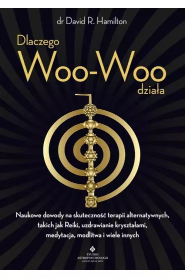Dlaczego Woo-Woo dzia�a - David R. Hamilton