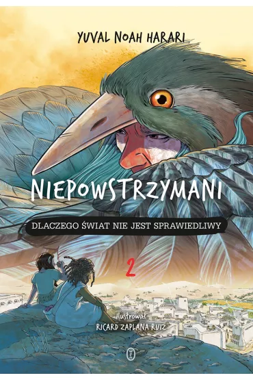 Niepowstrzymani 2. Dlaczego �wiat nie jest sprawiedliwy - Yuval Noah Harari