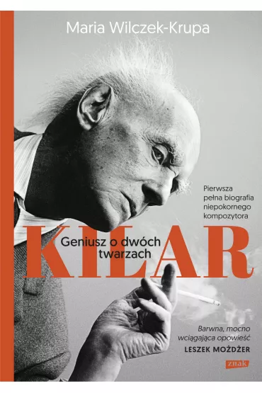 Kilar. Geniusz o dw�ch twarzach - Maria Wilczek-Krupa