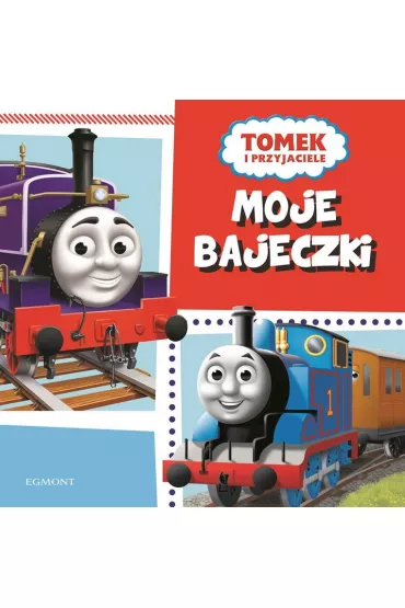 Moje bajeczki. Tomek i przyjaciele