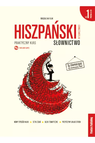 Hiszpa�ski w t�umaczeniach. S�ownictwo. Cz�� 1 - Magdalena Filak
