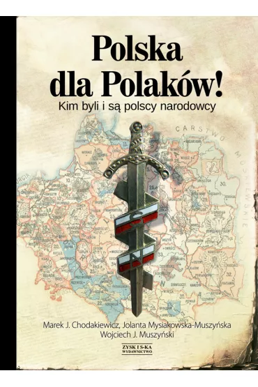 Polska dla Polak�w! Kim byli i s� polscy narodowcy