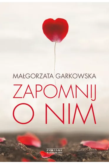 Zapomnij O Nim - Ma�gorzata Garkowska