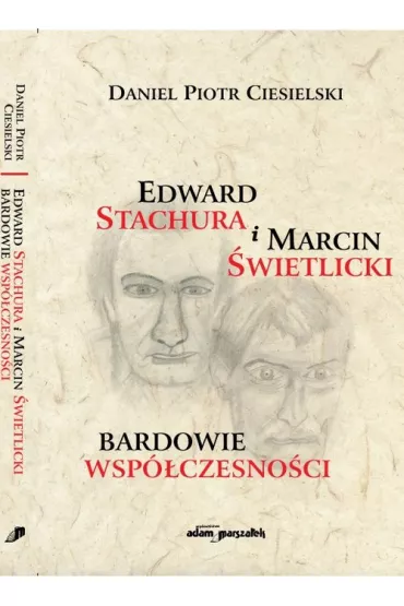 Edward Stachura i Marcin �wietlicki. Bardowie wsp�czesno�ci - Daniel Piotr Ciesielski
