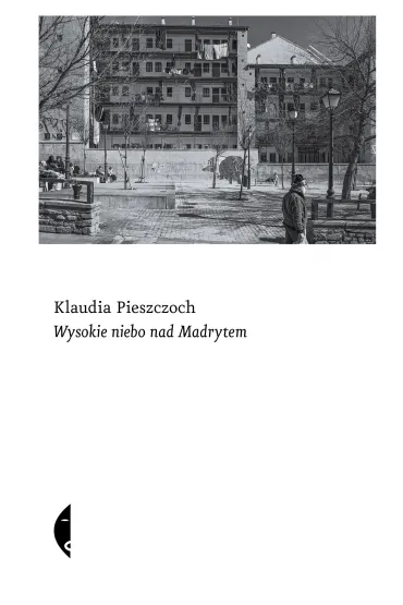 Wysokie niebo nad Madrytem - Klaudia Pieszczoch