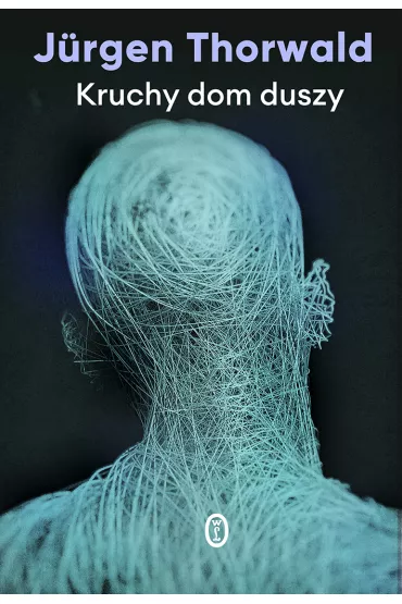 Kruchy dom duszy - Jurgen Thorwald