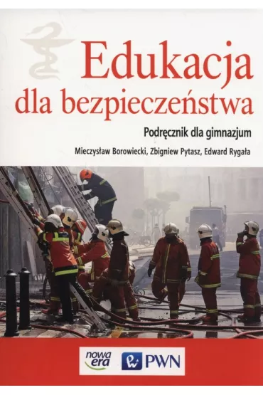 Edukacja dla bezpiecze�stwa. Podr�cznik do gimnazjum - Edward Ryga�a, Mieczys�aw Borowiecki, Zbigniew Pytasz
