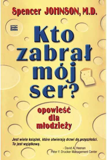 Kto zabra� m�j ser? Opowie�� dla m�odzie�y - Spencer Johnson