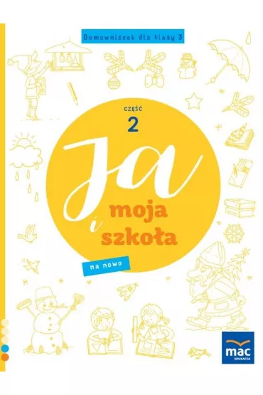 Ja i Moja Szko�a na nowo. Domowniczek dla klasy 3. Cz�� 2 - Jolanta Faliszewska