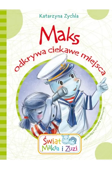 Maks odkrywa ciekawe miejsca - Katarzyna Zychla