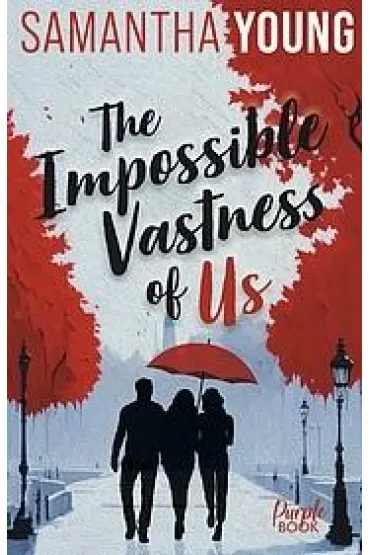 The Impossible Vastness of Us - Samantha Young