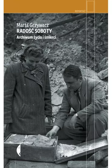 Rado�� soboty. Archiwum �ycia i �mierci - Marta Grzywacz