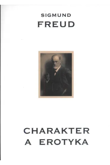 Charakter a erotyka t.2 - Zygmunt Freud