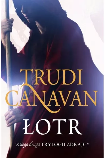 �otr. Trylogia Zdrajcy. Tom 2 - Trudi Canavan