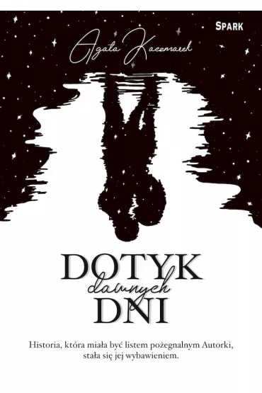 Dotyk dawnych dni - Agata  Kaczmarek