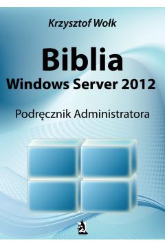 eBook Biblia Windows Server 2012. Podrcznik Administratora mobi epub