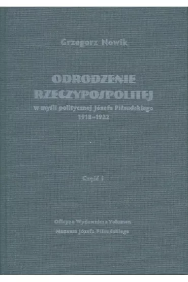 Odrodzenie Rzeczypospolitej w my�li politycz. cz.1 - Grzegorz Nowik