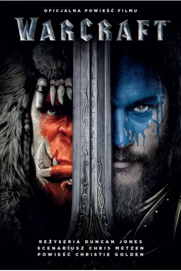 Warcraft. Oficjalna powie�� filmu - Christie Golden