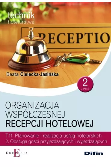 Organizacja wsp�czesnej recepcji hotelowej T.11.2 cz�� 2 - Beata Cielecka-Jasi�ska
