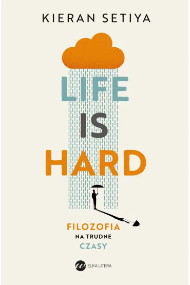Life is Hard - Kieran Setiya