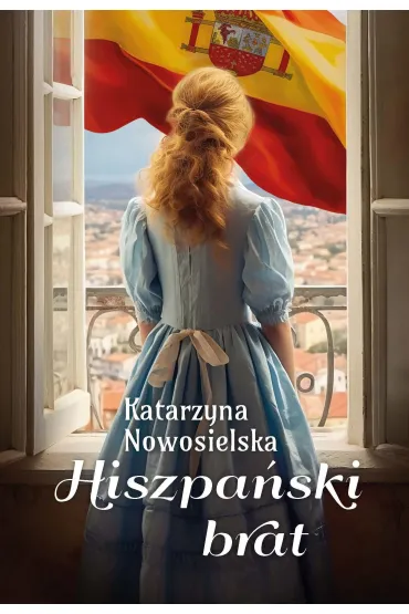 Hiszpa�ski brat - Katarzyna  Nowosielska