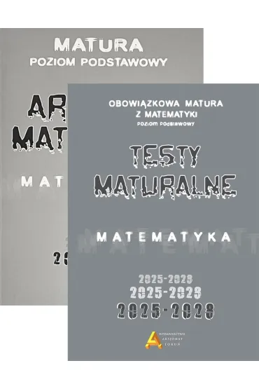 Pakiet: Arkusze maturalne z matematyki 2025-2028. Poziom podstawowy, Zbi�r test�w i zada� maturalnych z matematyki 2025-2028. Poziom podstawowy