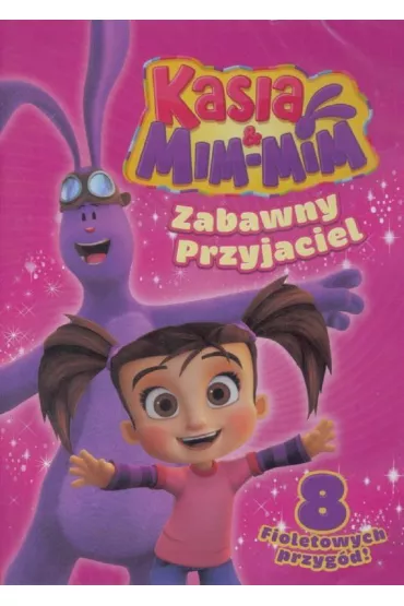 Kasia & Mim Mim. Zabawny przyjaciel