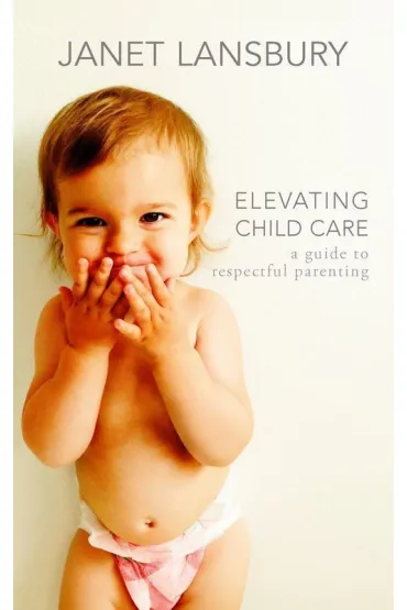 Elevating child care wer. angielska - Janet  Lansbury