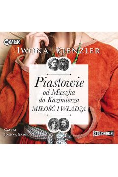 Audiobook Piastowie od Mieszka do Kazimierza. Mio i wadza CD